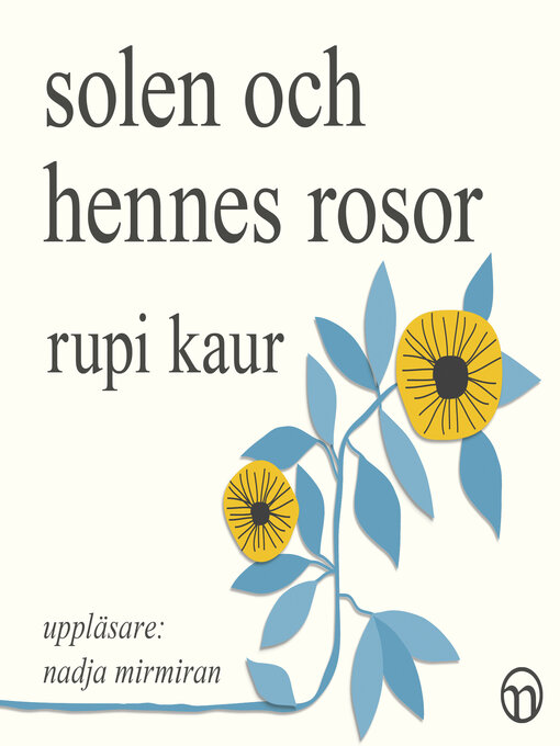Titeldetaljer för Solen och hennes rosor av Rupi Kaur - Tillgänglig